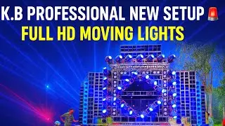K.B PROFESSIONAL NEW SETUP 2026 🚨 Full HD Moving Lights | Mega DJ Entry
