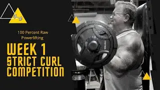 STRICT CURL COMPETITION (TRAINING FOR)WEEK  1 OF 8