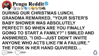 [Full Story] DURING OUR CHRISTMAS LUNCH, GRANDMA REMARKED, YOUR SISTER'S BABY SHOWER WAS ABSOLUTELY