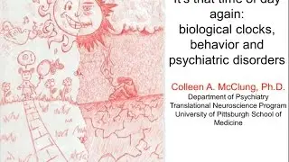 It&rsquo;s That Time of The Day Again: Biological Clocks, Behavior, and Psychiatric Disorders