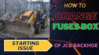 How To Change Fuses Box || Starting Issue || JCB Backhoe