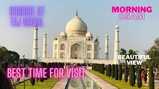 Sunrise at Taj Mahal | Best time for visit Wonder of the world | No crowd | Feel the Love | Agra