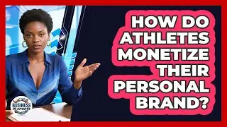 How Do Athletes Monetize Their Personal Brand? - Business In Sports