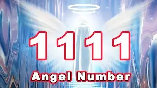 Angel Number 1111 - What Does It Mean When You Keep Seeing 1111 Repeat?