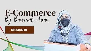 E-Commerce Business Model Explained by Baseerat | Start & Scale Online | MASTERCLASS 01