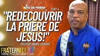 FBC MOIS DE PRIERE ET DE LOUANGE | PASTOR ANDRE LAURENT | 01/26/2023