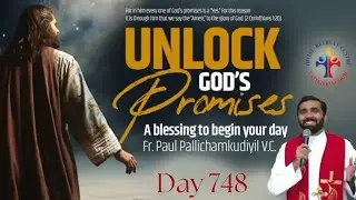 Unlock God's Promises: a blessing to begin your day (Day 748) - Fr Paul Pallichamkudiyil VC