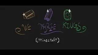 We Three Kings || me and my friends' minecraft server