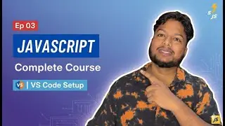 VS Code Setup & First JavaScript Program | JavaScript Tutorial in Hindi | Complete JS Course 2025