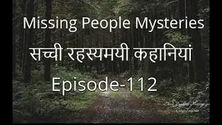 Missing People Mystery. Episode.112. Hindi Horror Stories
