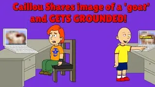 Caillou Shares Picture Of A 'Goat' & Gets Grounded! 15+