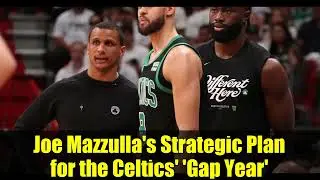 Joe Mazzulla's Strategic Plan for the Celtics' 'Gap Year'