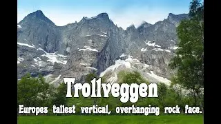 Trollveggen is Europes tallest vertical, overhanging rock face.