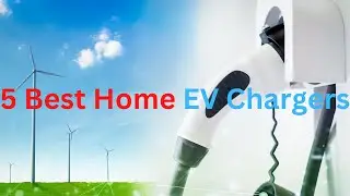 Top 5 Best Home EV Chargers