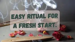 Unlock a FRESH START by Energetically Cleansing your Home | Easy Space Clearing Ritual