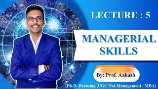 Lecture : 5  Managerial Skills in Management | Technical, Human & Conceptual Skills | UGC NET/JRF