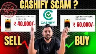 Cashify Scam Exposed ? 😳Phone Buy/Sell Reality On Cashify