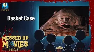 Murder Mutant Brother Slaughters New York in Basket Case | Messed Up Movies Podcast