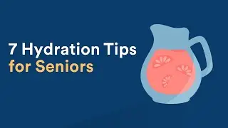 7 Hydration Tips for Seniors