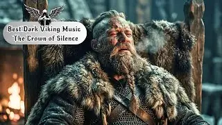 Best Dark Viking Music | Epic Nordic Anthology | The Crown of Silence