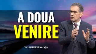 Valentin Dănăiață - Despre a doua venire a Domnului Isus Hristos - predici creștine