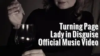 Turning Page - Lady in Disguise (official music video)