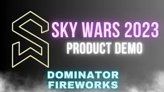 Sky Wars 2023 - Fireworks Product Demos - Dominator