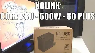 UNBOXING Alimentatore KOLINK CORE PSU - 600W - 80 PLUS