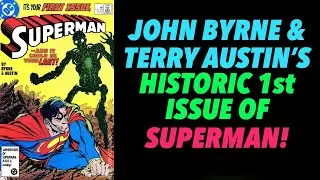 HISTORIC FIRST ISSUE OF SUPERMAN BY JOHN BYRNE & TERRY AUSTIN