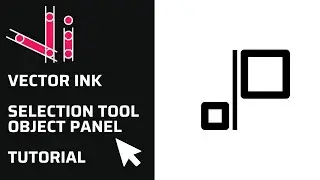 Vector Ink Selection Tool Part 3: Mastering the Object Panel