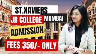 St.XAVIES MUMBAI JR COLLEGE (11th STD) ADMISSION PROCESS 2023|FEES|REVIEW|COURSES|ALL DETAILS