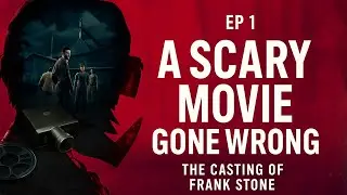 THE CASTING OF FRANK STONE | EP1 SCARY MOVIE | GONE WRONG 