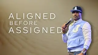 Aligned Before Assigned | Dru Johnson | Church of the Bay