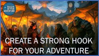 Creating a Strong Hook for Your RPG Adventure
