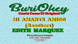 KARAOKE - MI AMANTE AMIGO (RANCHERA) - EDITH MARQUEZ - BuriOkey
