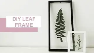 DIY PRESSED LEAF FRAME