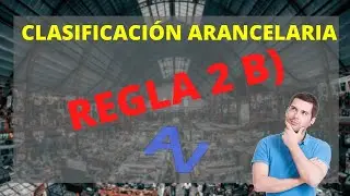 SISTEMA ARMONIZADO REGLA 2B) NO ES CRITERIO DE CLASIFICACIÓN