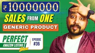 🔥 ₹10 LAKH+ SALES with ONE Generic Product 🔥 Amazon Listing Analysis & Optimization 🔥 Ep - 36