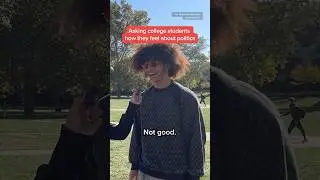Asking college students how they feel about politics