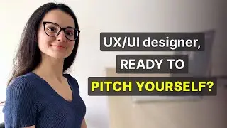 How to Pitch Yourself as a UX/UI Product designer