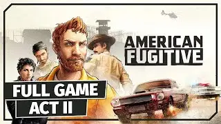 American Fugitive ACT 2 | Gameplay Walkthrough FULL GAME - No Commentary