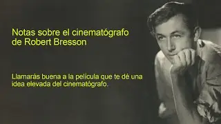Robert Bresson: Llamarás buena a la película que te dé una idea elevada del cinematógrafo