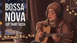 Winter Bossa Nova Café ❄️☕ – Cozy Smooth Jazz for Relaxing, Work & Warm Evening Vibes 🎷✨
