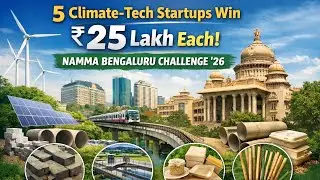 Five Climate-Tech Startups Win ₹25 Lakh Each Under Namma Bengaluru Challenge &rsquo;26