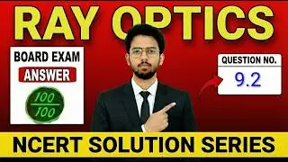 Ray optics | 9.2 Question | NCERT Exercise | Class 12 | physics