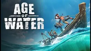 #1 Age of Water | первый взгляд - исследуй, сражайся, выживай!