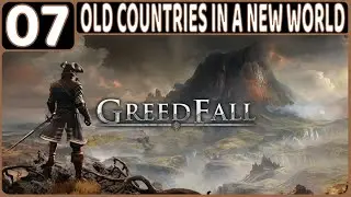 GREEDFALL WALKTHROUGH PART 7: OLD COUNTRIES IN A NEW WORLD (PS5 GAMEPLAY | RPG | NO COMMENTARY)