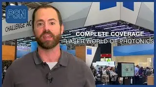 Complete Coverage of Laser World of Photonics 2025, Photonics Spectra Now Reports from Munich