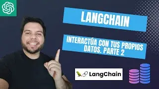 LangChain Tutorial Parte 2 - Interactúa con tu propia Base de Datos (Plus React)