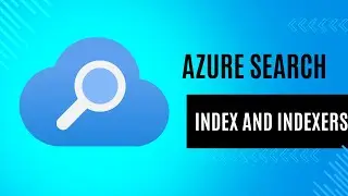 Unlocking Azure Search AI: Easy Indexes and Indexers&nbsp;Setup&nbsp;Guide!